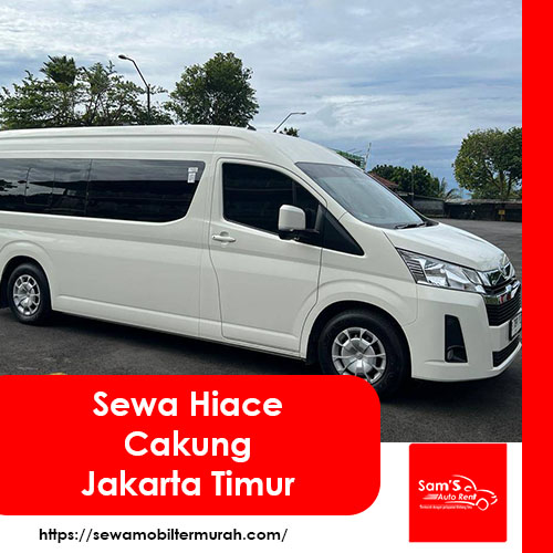 Sewa Hiace Cakung Jakarta Timur