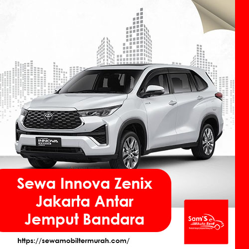 Sewa Innova Zenix Jakarta Antar Jemput Bandara